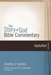 Mark - The Story of God Bible Commentary